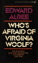 Who's Afraid of Virginia Woolf? - Edward Albee