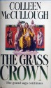 The Grass Crown - Colleen McCullough