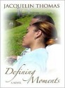 Defining Moments - Jacquelin Thomas