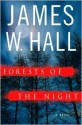 Forests of the Night: A Novel - James W. Hall