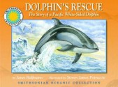 Dolphin's Rescue: The Story of a Pacific White-Sided Dolphin - Janet Halfmann