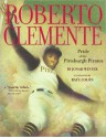 Roberto Clemente: Pride of the Pittsburgh Pirates - Jonah Winter, Raúl Colón