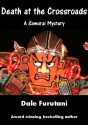 Death at the Crossroads (Samurai Mysteries) - Dale Furutani