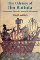 The Odyssey of Ibn Battuta: Uncommon Tales of a Medieval Adventurer - David Waines