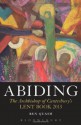 Abiding: The Archbishop of Canterbury's Lent Book 2013 - Ben Quash