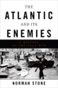 The Atlantic and Its Enemies: A History of the Cold War - Norman Stone