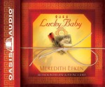 Lucky Baby: A Novel - Meredith Efken, Cassandra Campbell