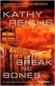 Break No Bones - Kathy Reichs