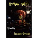 Human Tales - Seanan McGuire, Alma Alexander, Deborah J. Brannon, Nathan Crowder