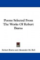 Poems Selected from the Works of Robert Burns - Robert Burns, Alexander M. Bell