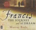 Francis: The Journey and the Dream - Murray Bodo, John Michael Talbot