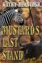 Mustard's Last Stand - Kathy McIntosh