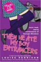 Then He Ate My Boy Entrancers - Louise Rennison