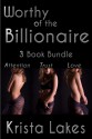 Worthy of the Billionaire Trilogy - Krista Lakes