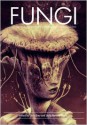 Fungi - Orrin Grey, Silvia Moreno-Garcia, Camille Alexa, Laird Barron