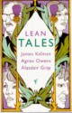 Lean Tales - James Kelman, Agnes Owens, Alasdair Gray, Owens Gray Kelman