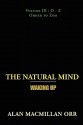 The Natural Mind - Waking Up: Volume III - Alan Macmillan Orr