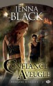 Confiance aveugle: Morgane Kingsley, T3 (Bit-Lit) (French Edition) - Jenna Black