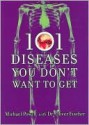 101 Diseases You Don't Want to Get - Michael Powell, Oliver Fischer