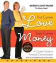 First Comes Love, Then Comes Money - Bethany Palmer, Scott Palmer, John Bedford Lloyd, Tory Wood