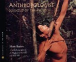 Anthropologist: Scientist of the People - Mary Batten, Magadalena Hurtado, Kim Hill