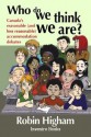 Who Do We Think We Are?: Canada's Reasonable and Less-Reasonable Accomodation Dialogues - Robin Higham, Isabelle Melançon