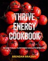 Thrive Energy Cookbook - Brendan Brazier