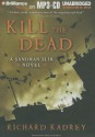 Kill the Dead - Richard Kadrey, MacLeod Andrews