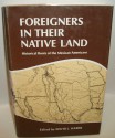 Foreigners in Their Native Land: Historical Roots of the Mexican Americans - David J. Weber