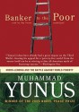 Banker to the Poor: Micro-Lending and the Battle Against World Poverty - Muhammad Yunus, Ray Porter