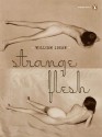 Strange Flesh - William Logan