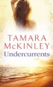 Undercurrents - Tamara McKinley