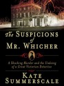 The Suspicions of Mr. Whicher: A Shocking Murder and the Undoing of a Great Victorian Detective (Digital Audio) - Kate Summerscale, Simon Vance