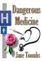 Dangerous Medicine - Jane Toombs