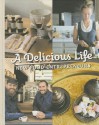 A Delicious Life: New Food Entrepreneurs - Marie Lefort, Sven Ehmann, Robert Klanten