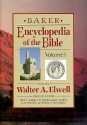 Baker Encyclopedia Of The Bible - Walter A. Elwell