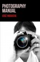 Photography Manual - José Noguera, Daniel Solsona, Andrea Smith