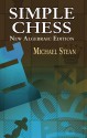 Simple Chess: New Algebraic Edition - Michael Stean, Fred Wilson