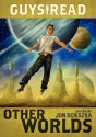 Guys Read: Other Worlds - Jon Scieszka, Tom Angleberger, Eric S. Nylund, D.J. MacHale