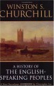 A History of the English Speaking Peoples: One volume abridgement - Winston Churchill