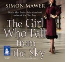 The Girl Who Fell from the Sky - Simon Mawer, Anna Bentinck