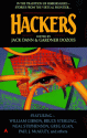 Hackers - Neal Stephenson, Greg Bear, William Gibson, Robert Silverberg, Michael Swanwick, Gardner R. Dozois, Bruce Sterling, Pat Cadigan, Jack Dann, Paul J. McAuley, Greg Egan, Alexander Jablokov, Daniel Marcus, Tom Maddox, Candas Jane Dorsey