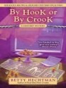 By Hook or by Crook - Betty Hechtman