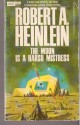 Moon Is Harsh Mistres - Robert A. Heinlein