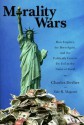 Morality Wars: How Empires, the Born-Again, and the Politically Correct Do Evil in the Name of Good - Charles Derber, Yale R. Magrass