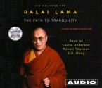 The Path to Tranquility: Daily Meditations - Dalai Lama XIV, Robert A.F. Thurman, Laurie Anderson, B. D. Wong