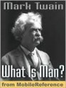 What Is Man? and Other Essays - Mark Twain