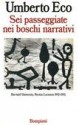 Sei passeggiate nei boschi narrativi - Umberto Eco