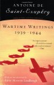 Wartime Writings 1939-1944 - Antoine de Saint-Exupéry, Norah Purcell, Anne Morrow Lindbergh