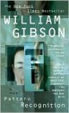 Pattern Recognition (Bigend, #1) - William Gibson